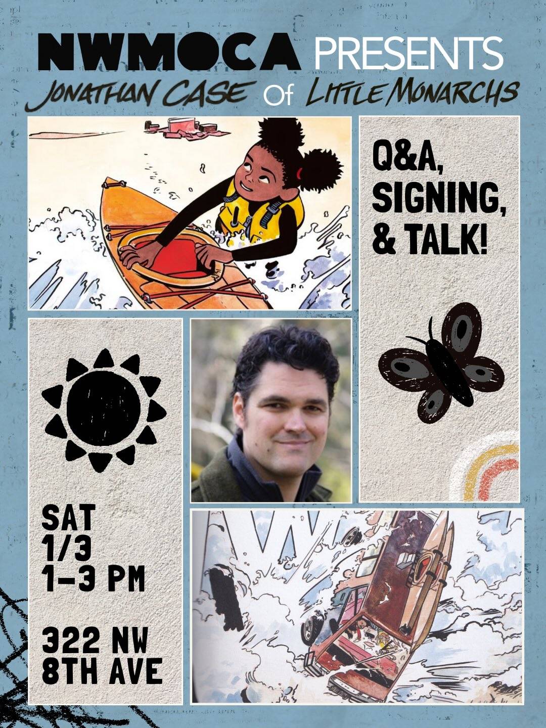 Event poster for NWMoca featuring "Jonathan Case of Little Monarchs" with Q&A, signing, talk info; includes comic art, a photo of Jonathan Case, date, time, and location details.