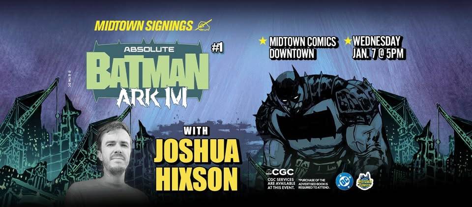 Promotional banner for a Midtown Comics signing event with Joshua Hixson for "Absolute Batman: Arkham," held on Wednesday, January 7 at 5 PM, featuring Batman artwork.