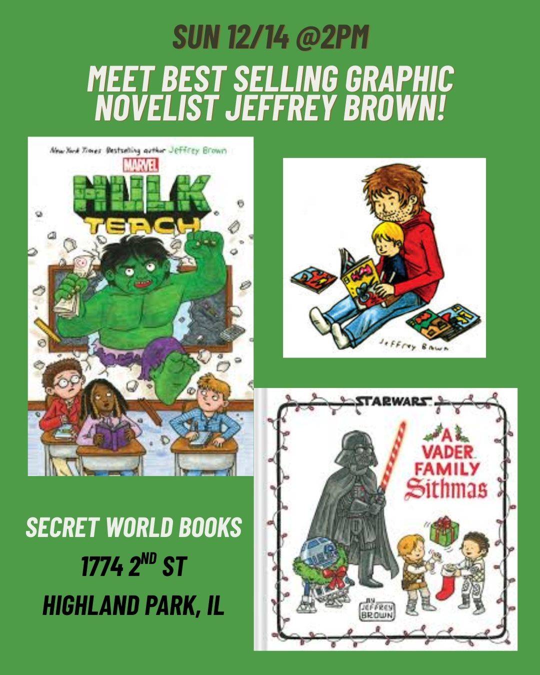 Event poster featuring covers of "Hulk: Teach," "Darth Vader and Son," and "Vader's Little Princess," with event details for a Jeffrey Brown book signing at Secret World Books.