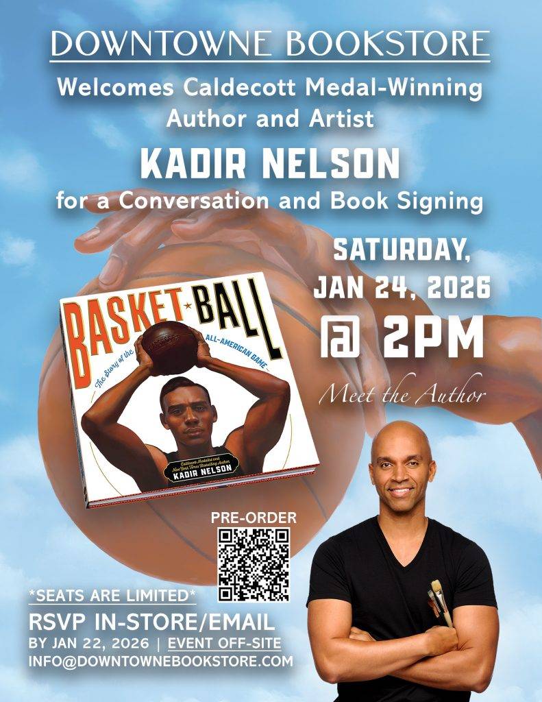 Event poster for Kadir Nelson’s book signing and conversation at Downtowne Bookstore on January 24, 2026, at 2 PM, featuring an image of the author and his book "Basketball.