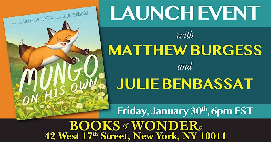 Event flyer for the book "Mungo on His Own" launch with Matthew Burgess and Julie Benbassat at Books of Wonder, NYC, on Friday, January 30th at 6pm EST.