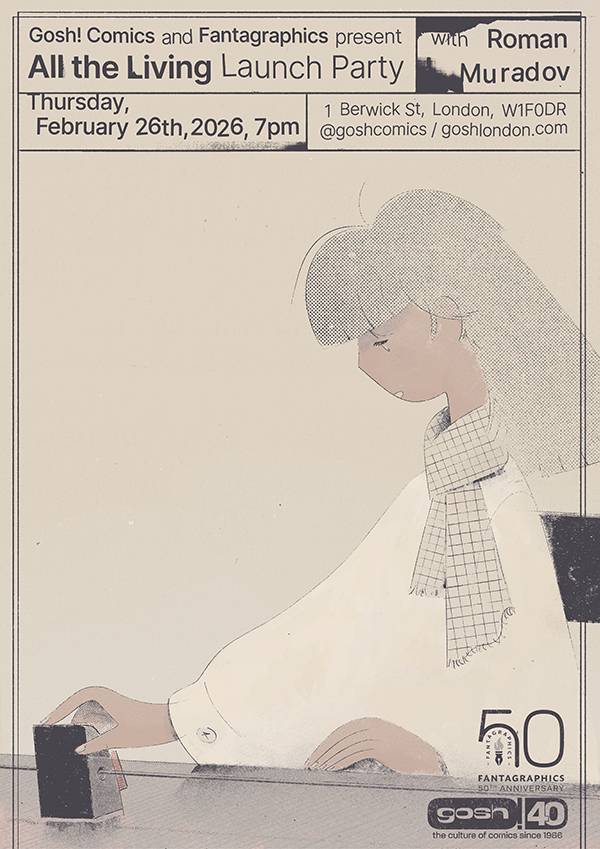 Poster for the "All the Living" launch party with Roman Muradov, held at Gosh! Comics in London on February 26, 2026, featuring a stylized illustration of a person at a desk.