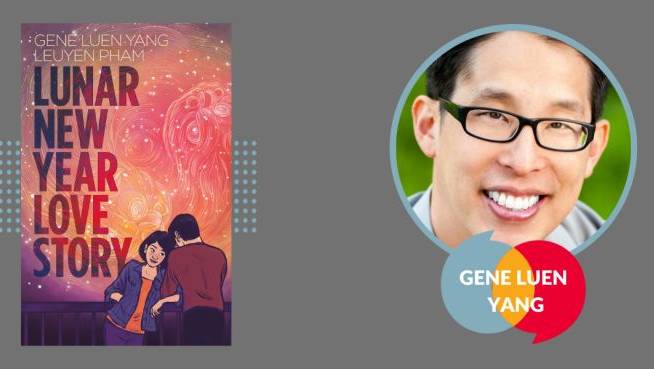 Book cover of "Lunar New Year Love Story" by Gene Luen Yang and LeUyen Pham on the left; photo of a smiling man labeled "Gene Luen Yang" on the right.