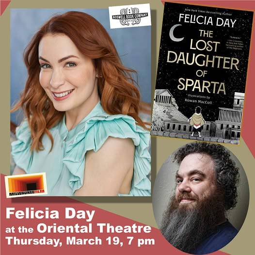 Promotional image for Felicia Day's event at the Oriental Theatre on March 19, featuring Felicia Day, her book "The Lost Daughter of Sparta," and another person.