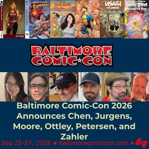 Promotional graphic for Baltimore Comic-Con 2026 featuring comic book covers, event dates, guest photos, and names: Chen, Jurgens, Moore, Ottley, Petersen, and Zahler.