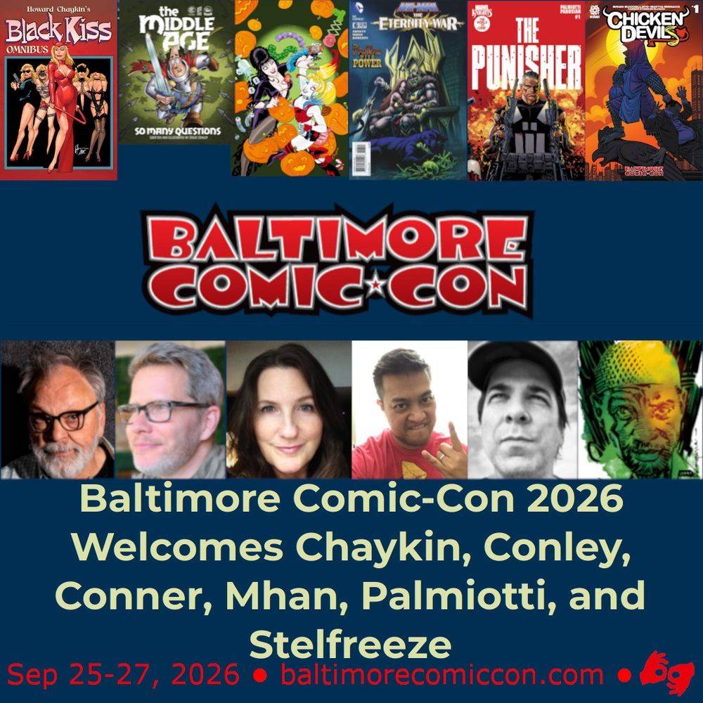 Promotional graphic for Baltimore Comic-Con 2026 featuring comic book covers, event dates, website, and photos of special guests Chaykin, Conley, Conner, Mhan, Palmiotti, and Steelfreeze.
