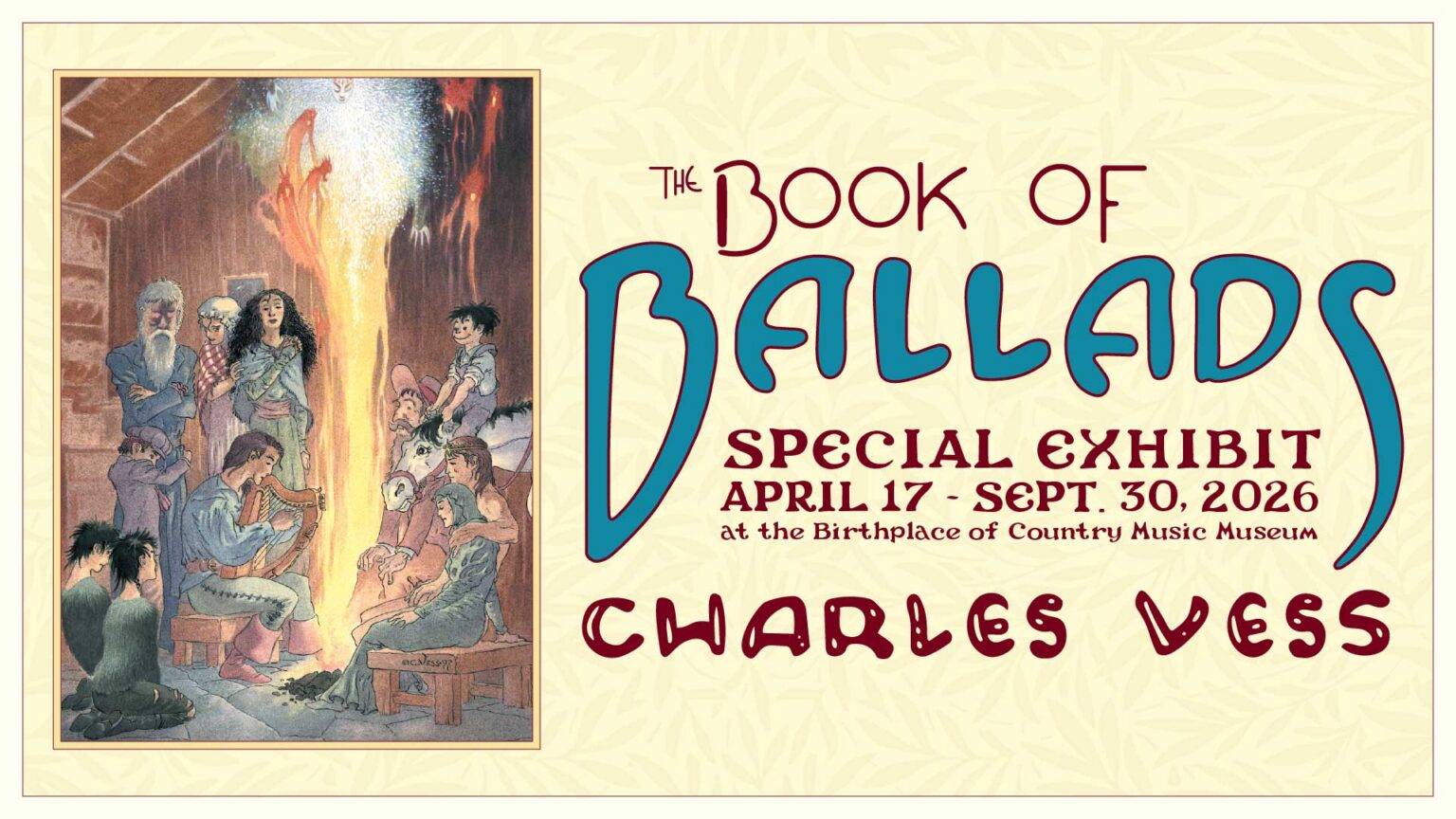 Promotional poster for "The Book of Ballads" special exhibit by Charles Vess, running April 17–Sept. 30, 2026, featuring illustrated people gathered around a fire.