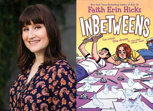 Photo of a woman with brown hair smiling next to the cover of the graphic novel "Inbetweens" by Faith Erin Hicks, featuring two animated characters on the floor surrounded by drawings.