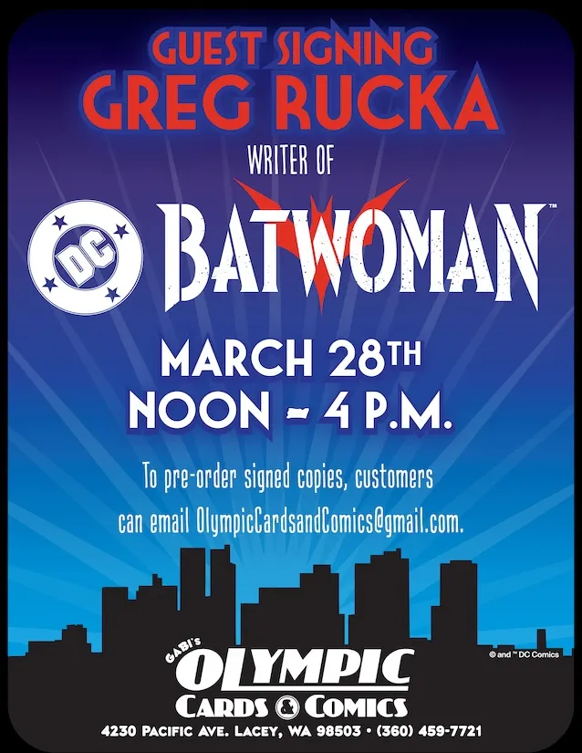 Promotional poster for a Greg Rucka guest signing event featuring "Batwoman" at Olympic Cards & Comics on March 28, noon to 4 p.m., with contact info for pre-ordering signed copies.