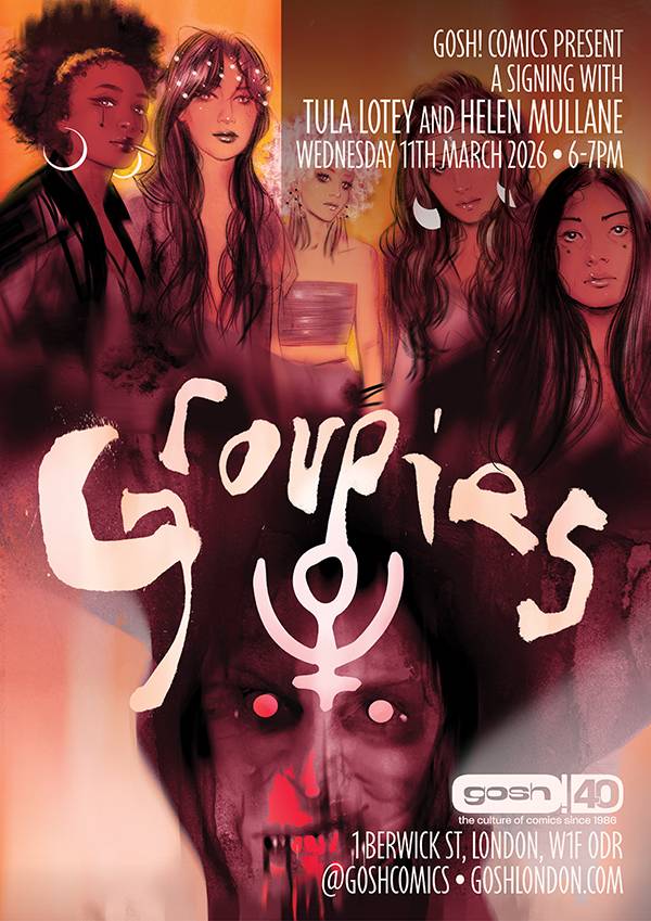 Poster for a comics signing event featuring four illustrated women, text announcing GOSH! Comics signing with Tula Lotey and Helen Mullane on March 11, 2026, in London.