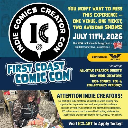 Promotional flyer for First Coast Comic Con on July 11, 2026, featuring event info, location, and a call for indie comic creators to apply at IC3.ART.