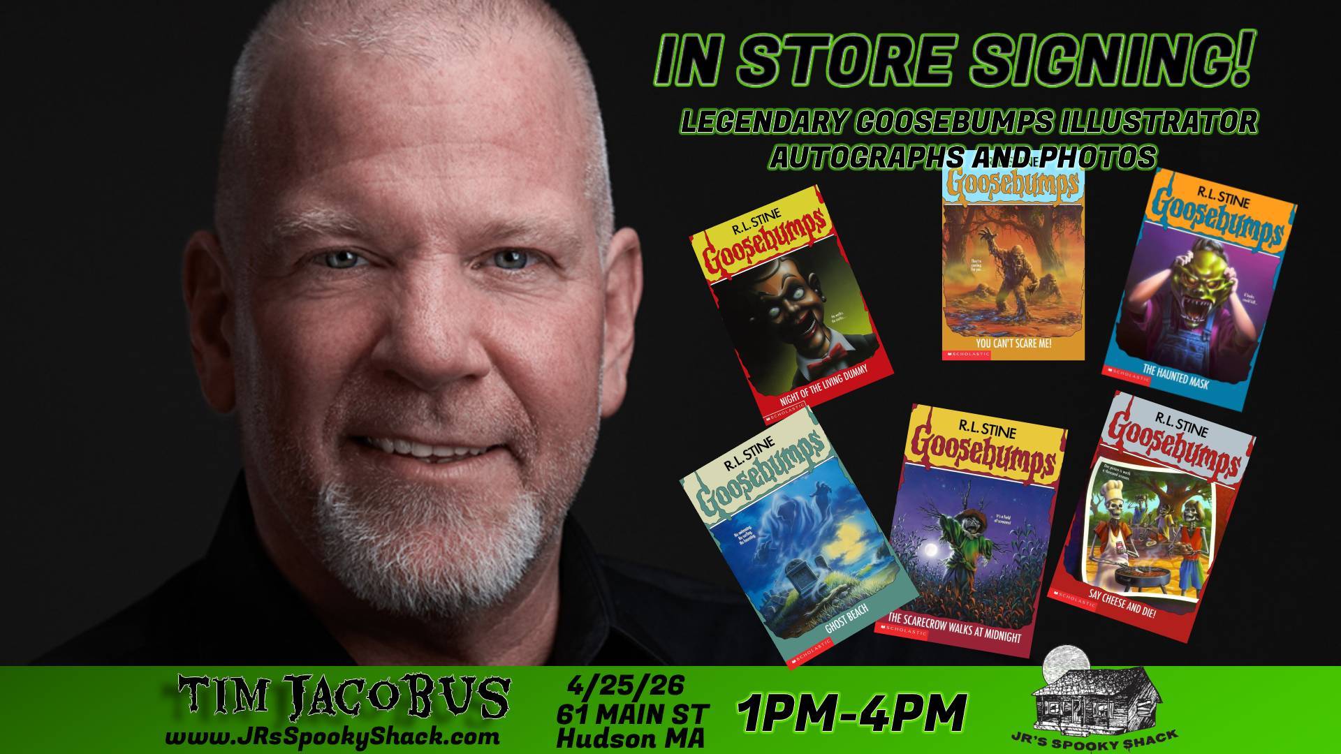 A promotional graphic featuring Tim Jacobus for an in-store signing event, with Goosebumps book covers and event details on a green and black background.