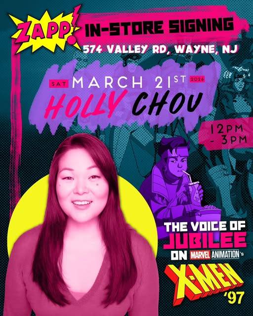 Promotional poster for an in-store signing with Holly Chou, the voice of Jubilee in X-Men ’97, at Zapp! Comics in Wayne, NJ on March 21st, 12pm–3pm.