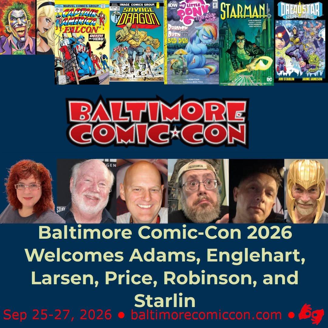 Promotional graphic for Baltimore Comic-Con 2026 featuring guest photos, comic book covers, event dates, and guest names: Adams, Englehart, Larsen, Price, Robinson, and Starlin.