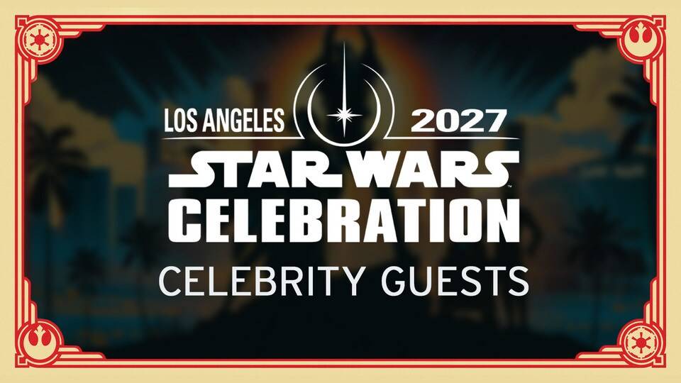 A promotional graphic for the 2027 Star Wars Celebration in Los Angeles, featuring a headline about celebrity guests and Star Wars-themed border designs.