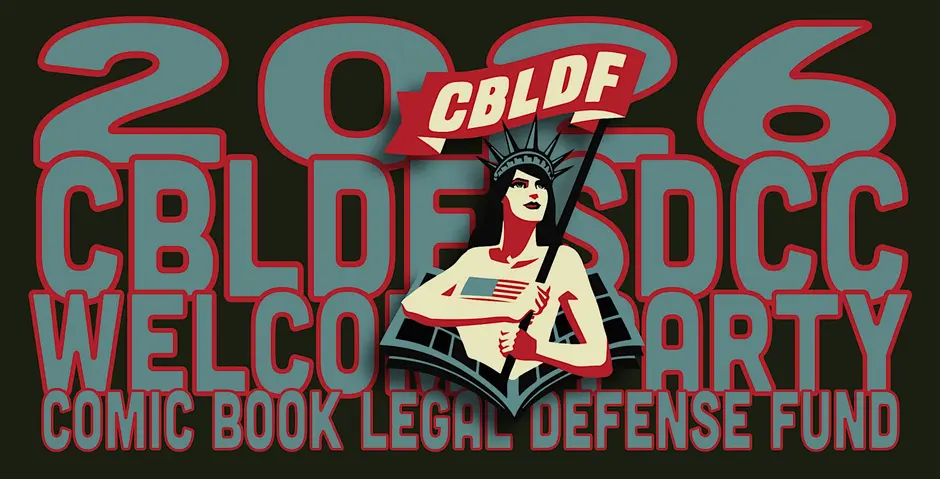 Graphic for the 2026 CBLDF SDCC Welcome Party, featuring a stylized Statue of Liberty holding a flag, with bold text for the Comic Book Legal Defense Fund.