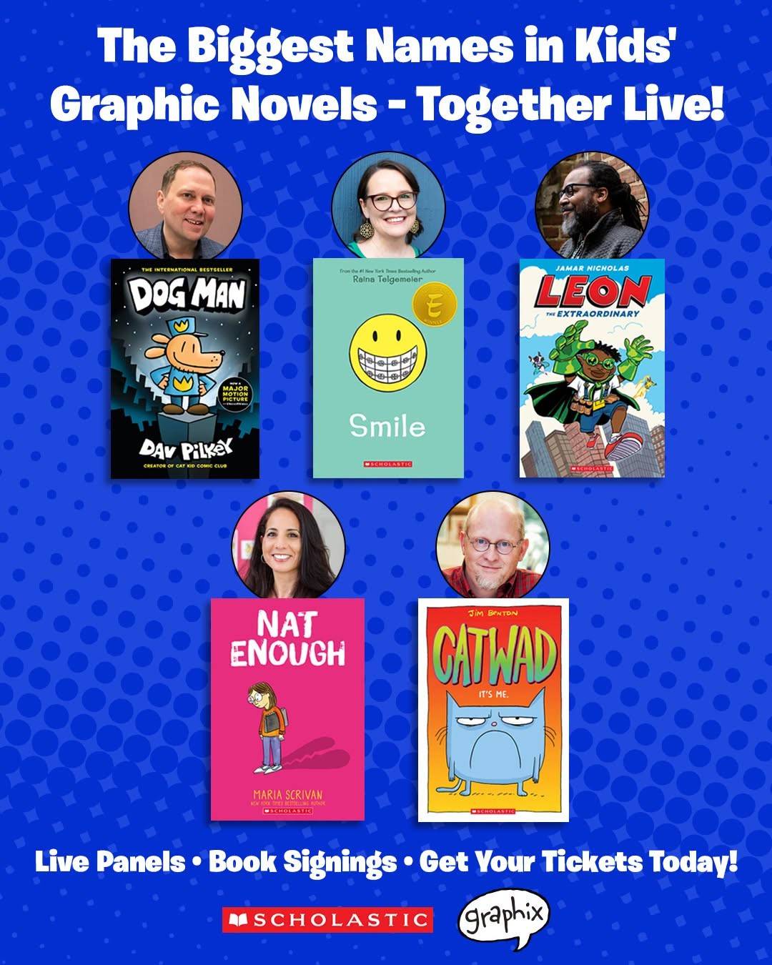 A promotional poster for a live event featuring authors of kids' graphic novels: Dog Man, Smile, Leon the Extraordinary, Nat Enough, and Catwad. Scholastic and Graphix logos are shown.