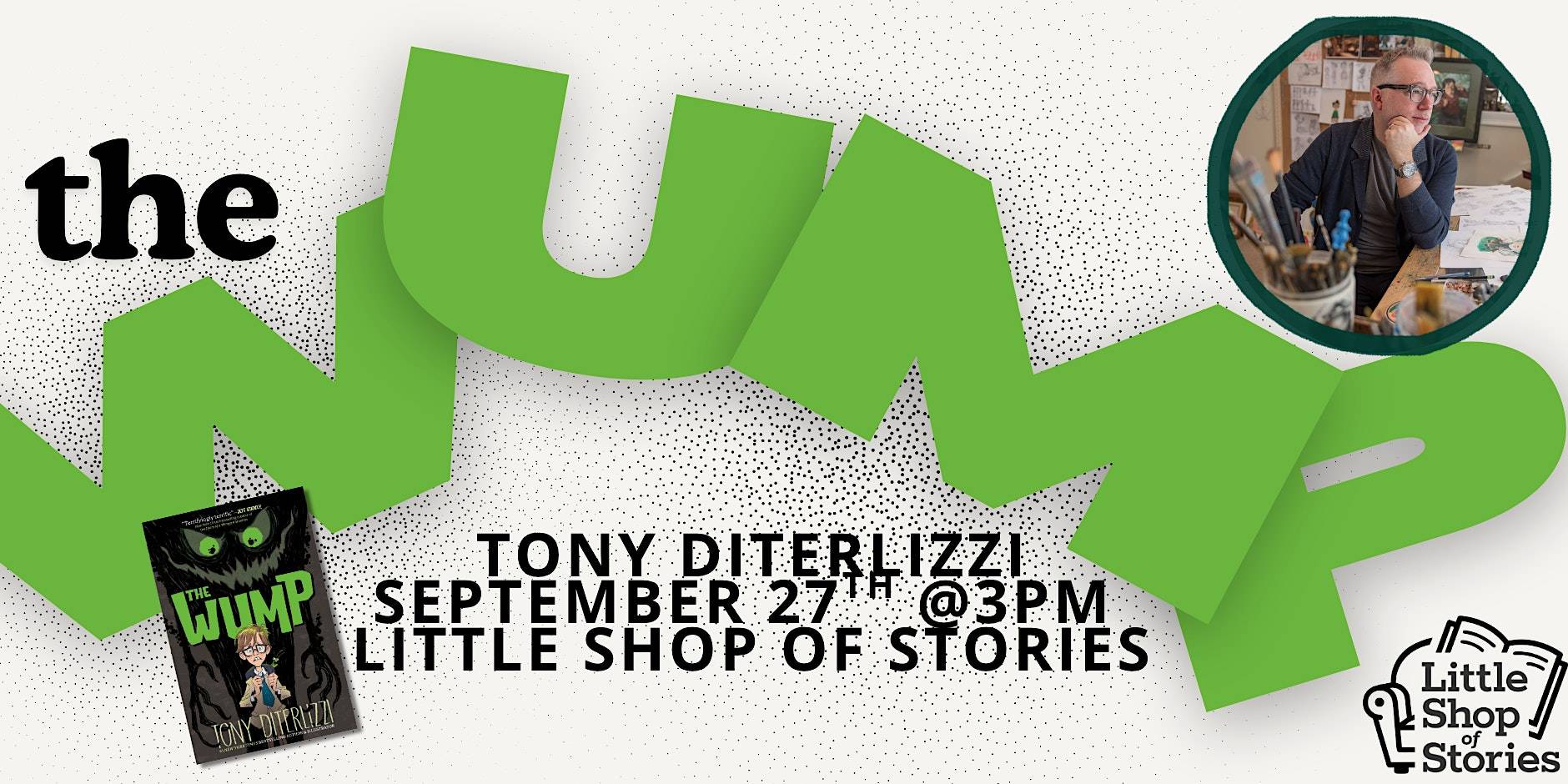 Promotional flyer for “The Wump” event with Tony DiTerlizzi on September 27th at 3 PM at Little Shop of Stories, featuring book cover and author photo.