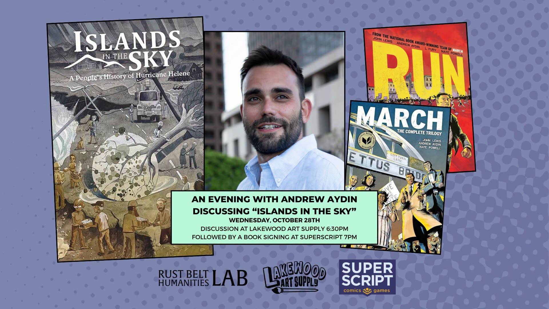 Event poster featuring author Andrew Aydin and his books “Islands in the Sky,” “Run,” and “March,” listing the event details for October 28th at Lakewood Art Supply and Superscript.