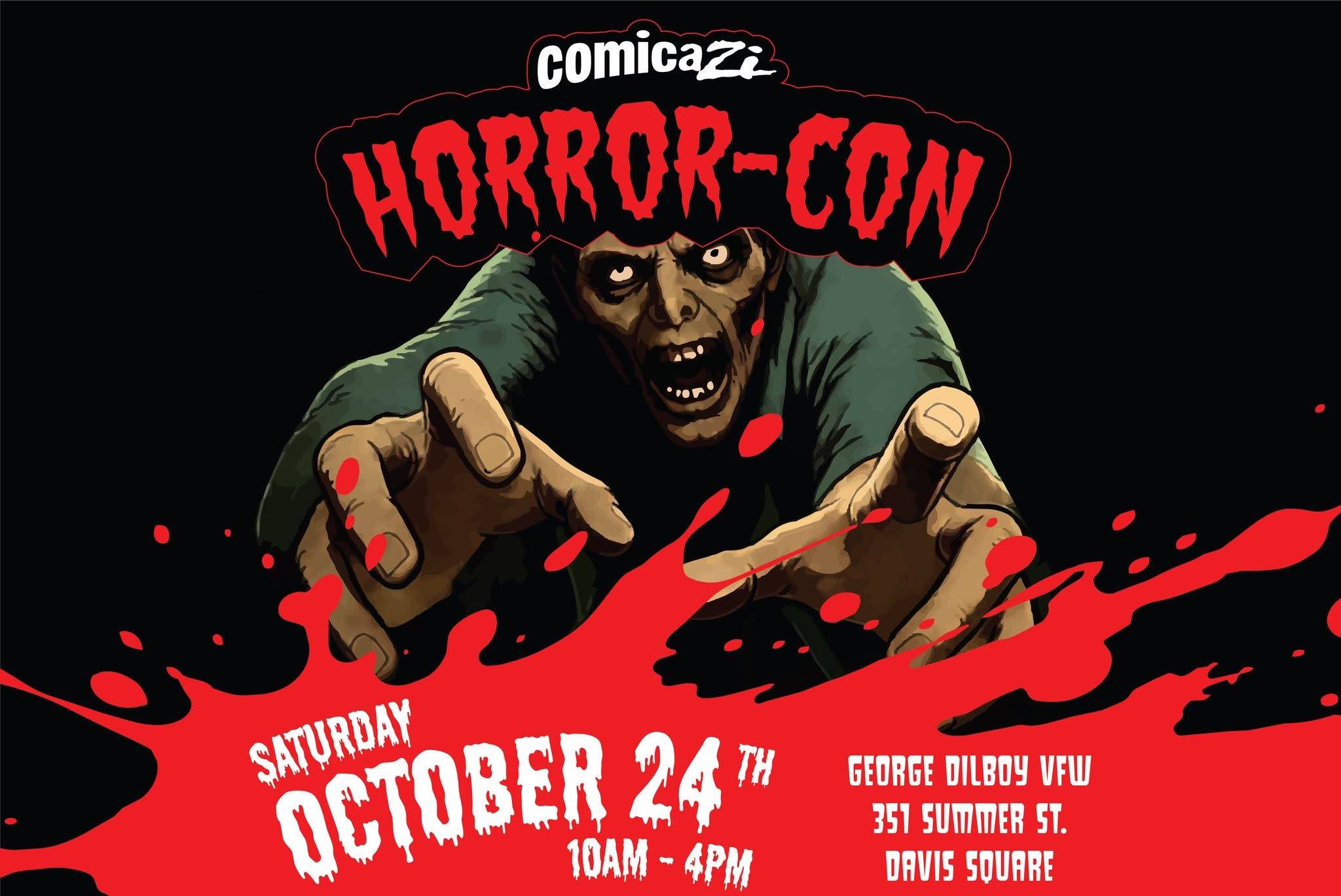 Event poster for Comicazi Horror-Con on Saturday, October 24th, 10am-4pm, at George Dilboy VFW, 351 Summer St., Davis Square.